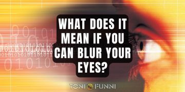 What it means if you can blur your eyes