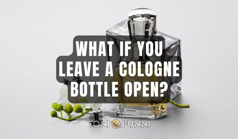 what if you leave a cologne bottle open